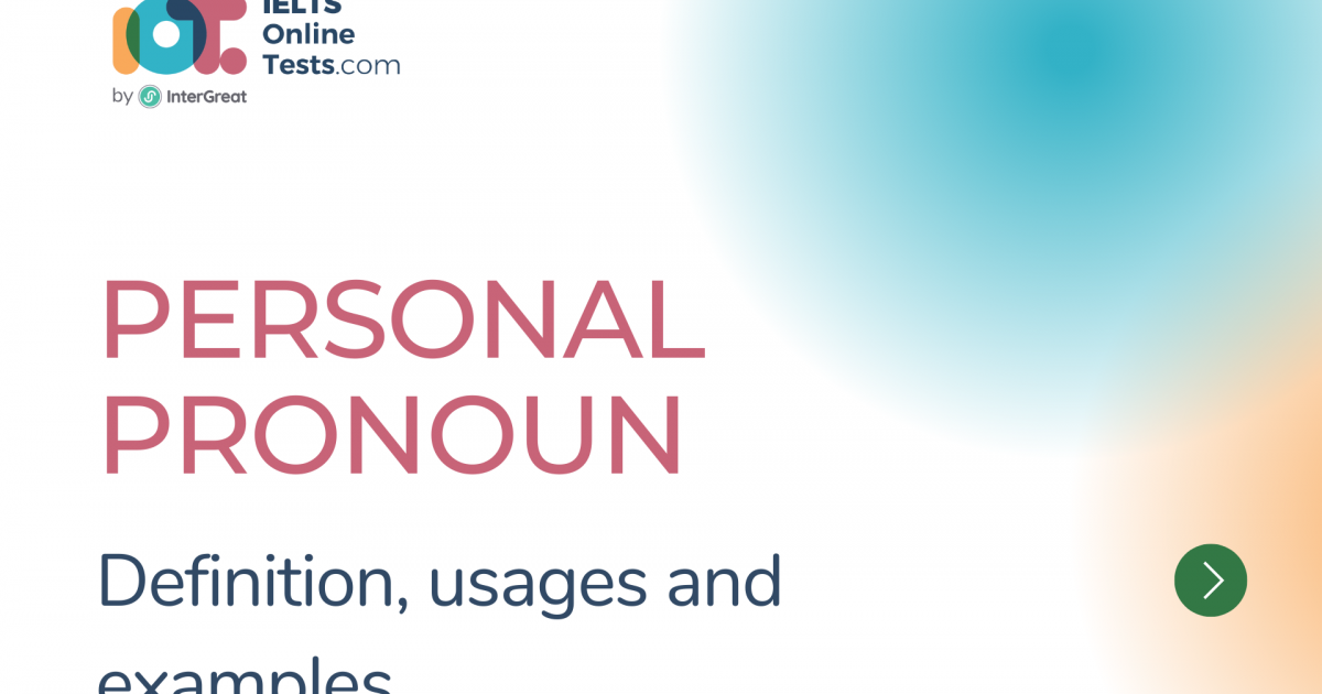 Personal pronoun definition and examples IELTS Online Tests